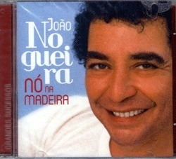 Cd João Nogueira - Nó Na Madeira (novo)