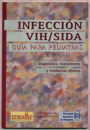 Infección Vih / Sida - Guía Para Pediatras.