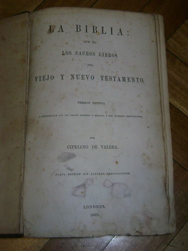 La Biblia. Viejo Y Nuevo Testamento. Cipriano De Varela 1869