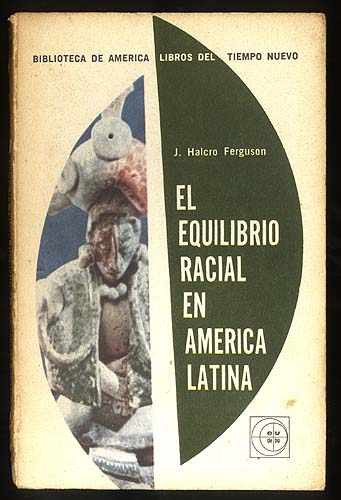 El Equilibrio Racial En América Latina Ferguson Sociología