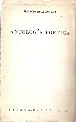 Antologia Poetica - Horacio Rega Molina - Edit. Espasa Calpe