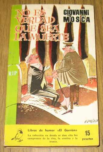 Giovanni Mosca : No Es Verdad Que Sea La Muerte - 1958 Humor