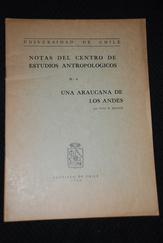 Una Araucana En Los Andes Antropologia 1960 Ines Hiilger