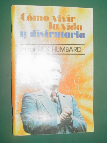 Libro Religion Rex Humbard Como Vivir La Vida Y Disfrutarla