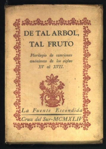 De Tal Árbol, Tal Fruto. Florilegio De Canciones Anónimas De