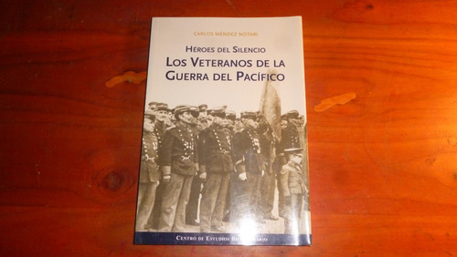 Los Veteranos De La Guerra Del Pacifico Carlos Mendez Notari