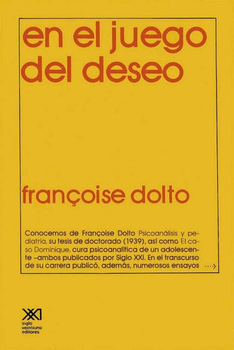 En El Juego Del Deseo, Dolto, Ed. Sxxi