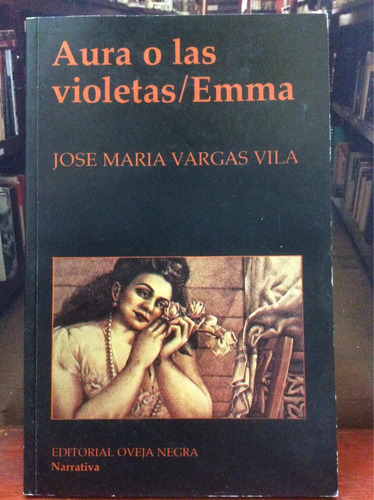 Aura O Las Violetas - Emma - José María Vargas Vila  Novela