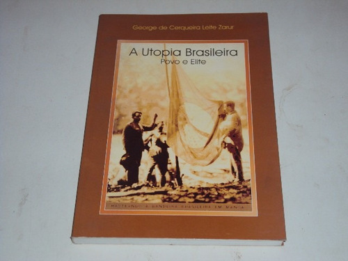 A Utopia Brasileira Povo E Elite