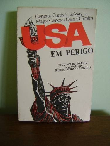 Livro Usa Em Perigo - General Curtis E. Lemay E M G. Dale