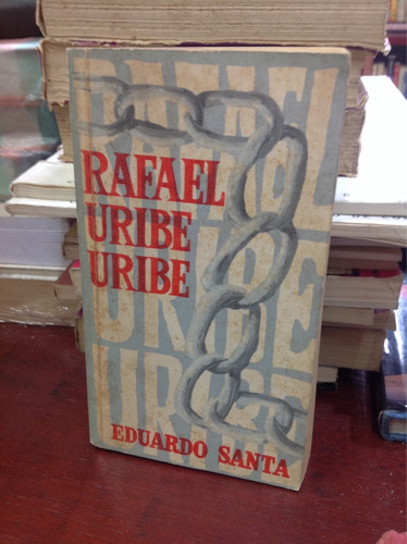 Rafael Uribe Uribe - Eduardo Santa