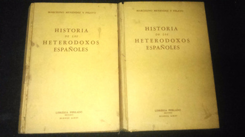 Historia De Los Heterodoxos Espanoles Menendez Y Pelayo