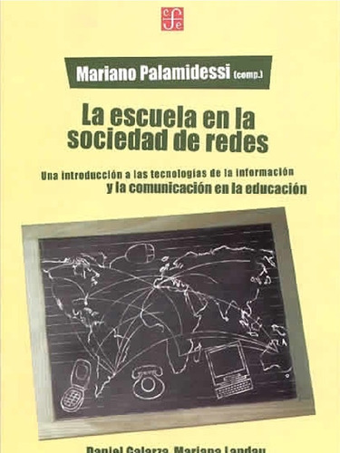 La Escuela En La Sociedad De Las Redes, Palamidessi, Ed. Fce