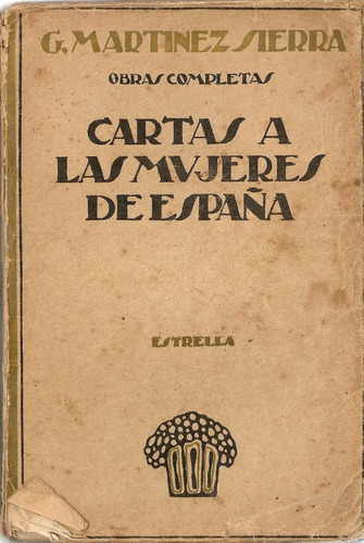 Cartas A Las Mujeres De España - G. Martinez Sierra