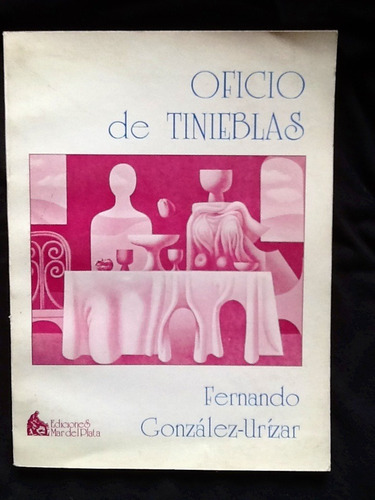 Oficio De Tinieblas - Fernando González Urízar - Carreño