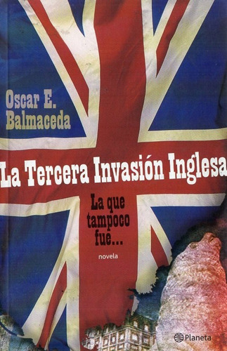 Oscar Balmaceda - La Tercera Invasion Inglesa
