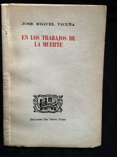 En Los Trabajos De La Muerte - José Miguel Vucuña - Firmado