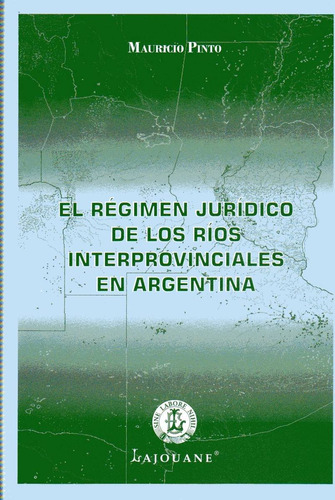 El Rég. Jur. De Los Ríos Interprovinciales En Arg.- Lajouane