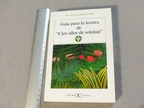 Montaner, Guía Para La Lectura De  Cien Años De Soledad