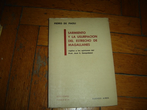 Sarmiento Y La Usurpacion Del Estrecho De Magallanes