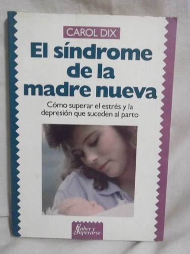 El Sindrome De La Madre Nueva  - Carol Dix