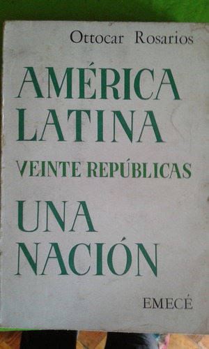 Amèrica Latina, Veinte Repùblicas Una Naciòn.