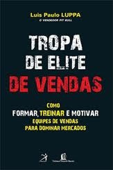 Tropa De Elite De Vendas Luis Paulo Luppa - Tropa De Elite D