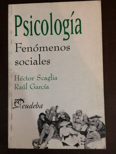 Psicología. Fenómenos Sociales | Héctor Scaglia, Raúl García