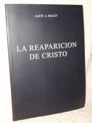 La Reaparicion De Cristo - Alice Bailey /en Belgrano