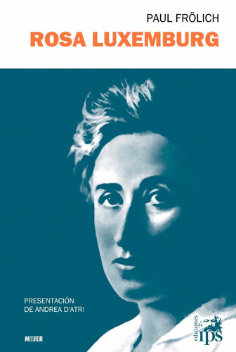 Rosa Luxemburg - Paul Frölich - Ed. I P S