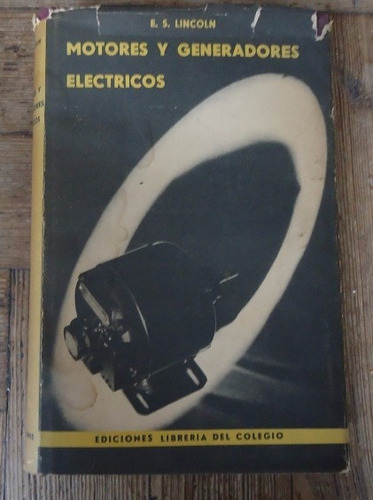 Motores Y Generadores Elèctricos - E. S. Lincoln - 1948