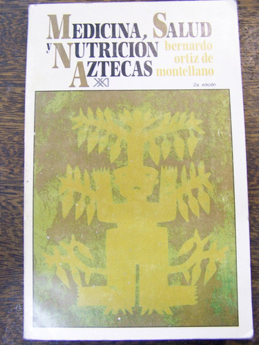 Imagen 1 de 6 de Medicina Salud Y Nutricion Aztecas * Bernardo De Montellano