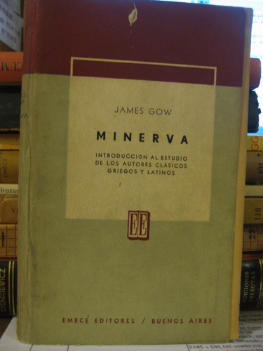 Minerva Introduccion Al Estudio De Autores Clasicos J Gow
