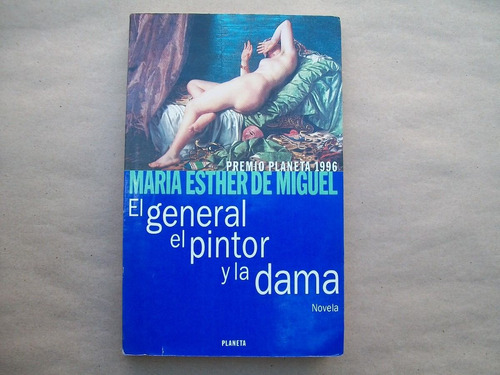 Maria Esther De Miguel El General El Pintor Y La Dama Planet