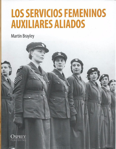 Libro Osprey - Los Servicios Femeninos Auxiliares Aliados