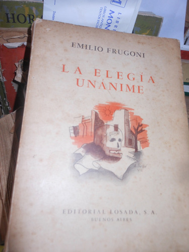 * Emilio Frugoni  -  La Elegia Unanime - 1º Edicion