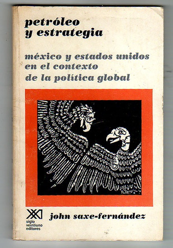 Petroleo Y Estrategia, John Saxe-fernandez