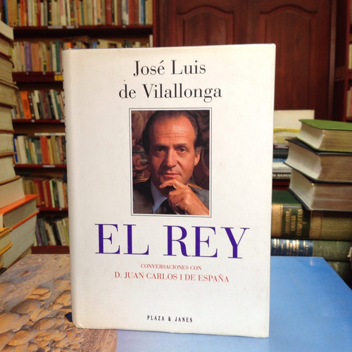 El Rey: Conversaciones Con D. Juan Carlos I De España.
