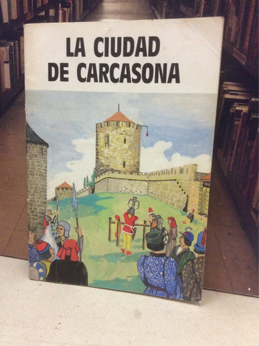 La Ciudad Amurallada De Carcasona