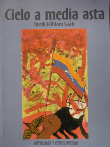 Cielo A Media Asta (1aed Nuevo Prologo Chavez) Tarek Saab 