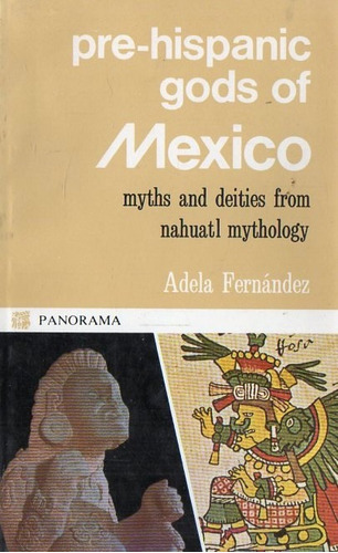 Adela Fernandez - Pre-hispanic Gods Of Mexico - En Ingles