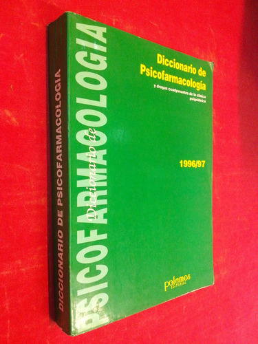 Diccionario De Psicofarmacología 1996/7 - Polemos, Stagnaro