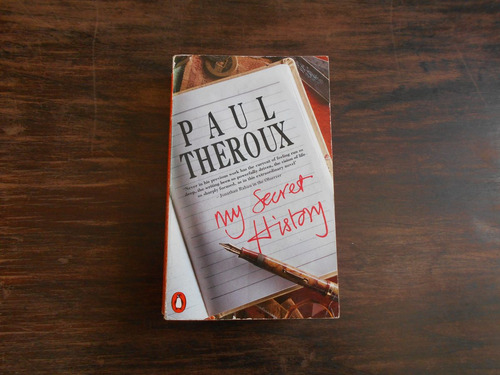 My Secret History.    Paul Theroux.               En Inglés.