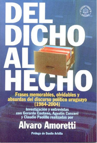 Del  Dicho  Al  Hecho  :  Frases  Memorables,  Olvidables