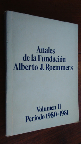 Anales De La Fundación Alberto Roemmers Vol. 2 - 1980/1981