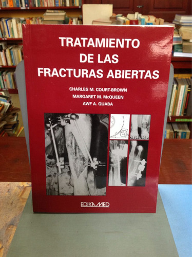 Tratamiento De Las Fracturas Abiertas - Charles M. Court.