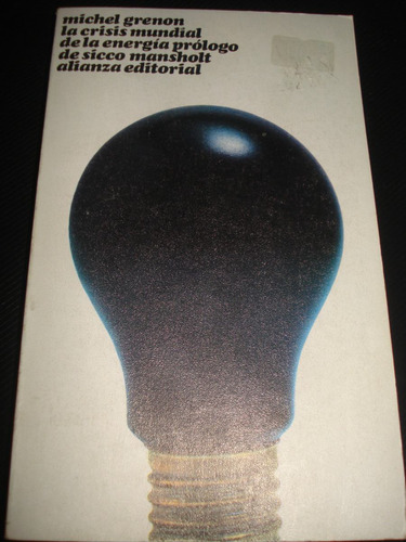 La Crisis Mundial De La Energía Michel Grenon