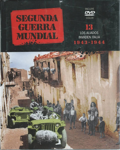 Segunda Guerra Tomo 13 - Los Aliados Invaden Italia 1943-44