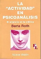 La Actividad En Psicoanalisis  -  Roth, Berta (nv)