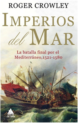  Imperios Del Mar La Batalla Final Por El Mediterraneo